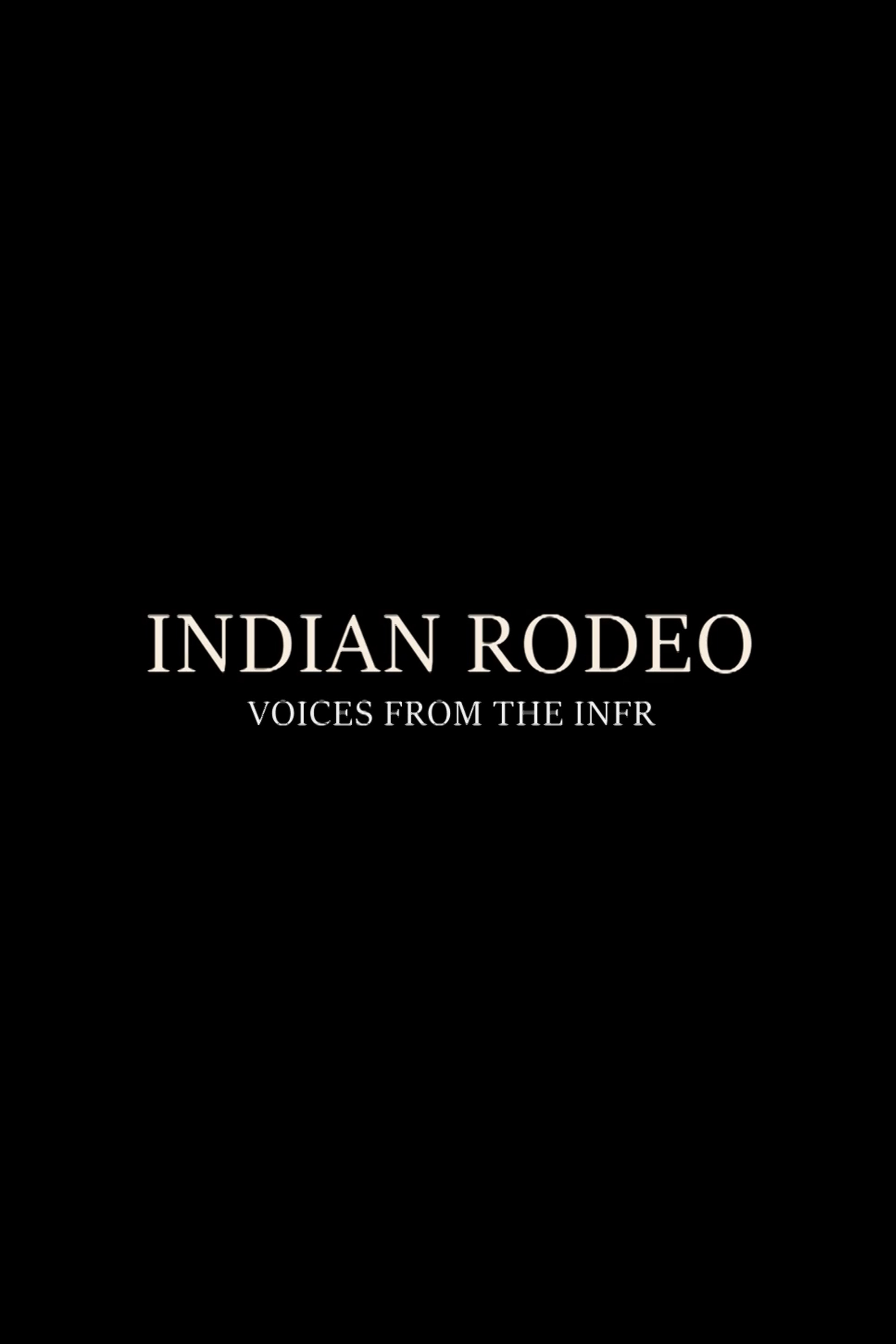 Indian Rodeo Voices from the INFR